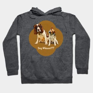 Double Dog Head Tilt - Say Whaaat? Hoodie